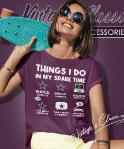 Cowboys Things I Do In My Spare Time Shirt 6 Cowboys Things I Do In My Spare Time Women T Shirt