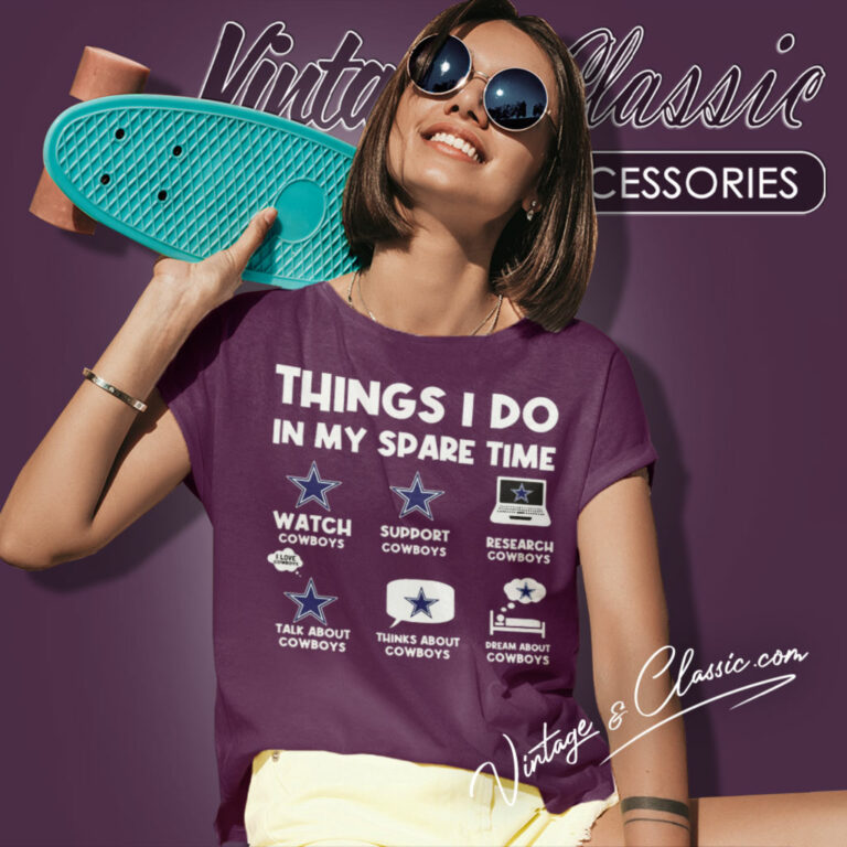 Cowboys Things I Do In My Spare Time Women T Shirt Cowboys Things I Do In My Spare Time Women T Shirt