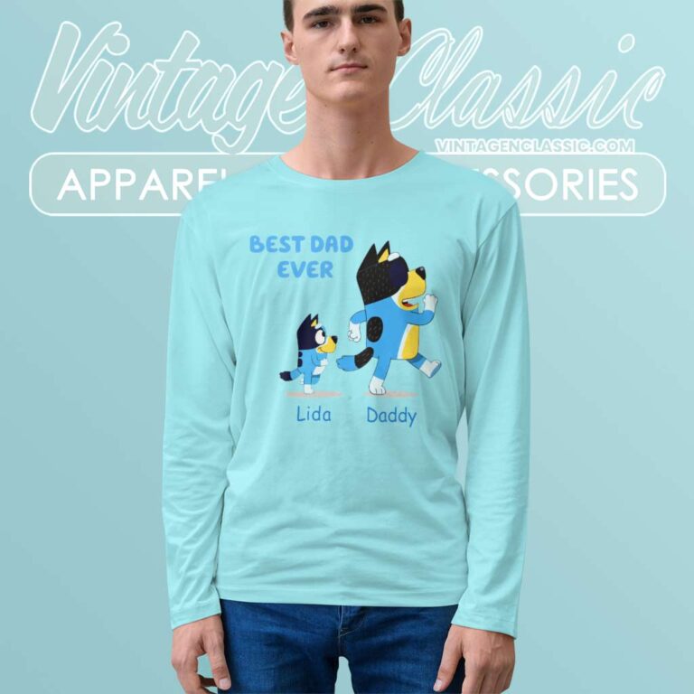 Custom Bluey Best Dad Ever Dad Life 2023 Longsleeves Custom Bluey Best Dad Ever Dad Life 2023 Longsleeves