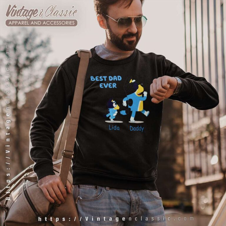 Custom Bluey Best Dad Ever Dad Life 2023 Sweatshirt Custom Bluey Best Dad Ever Dad Life 2023 Sweatshirt