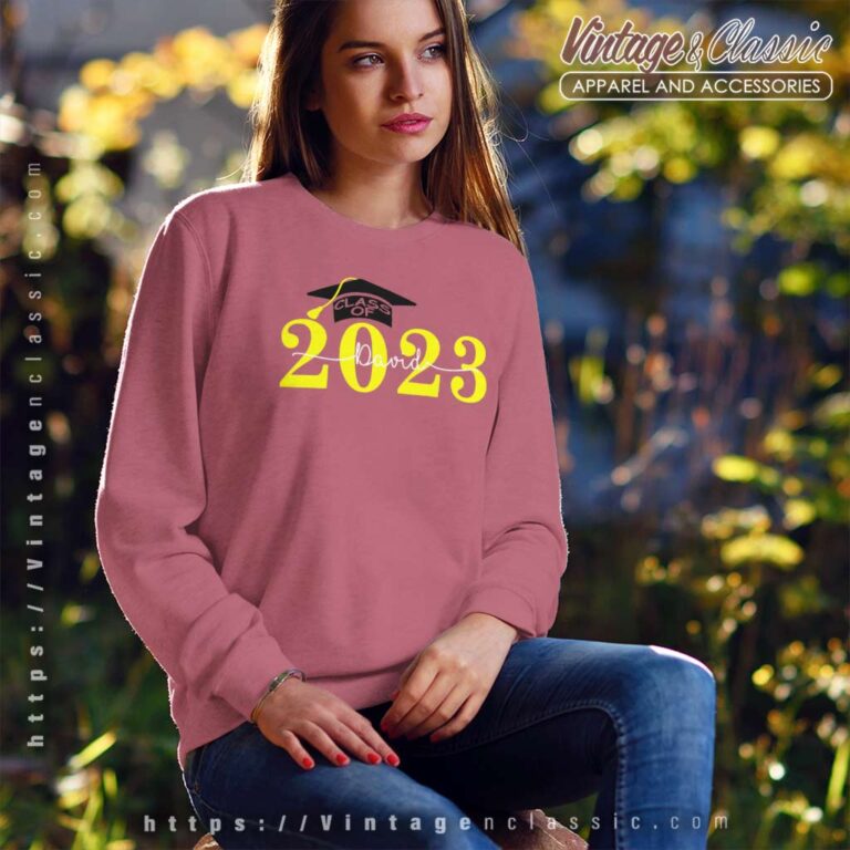 Custom Class Of 2023 Graduate Sweatshirt Custom Class Of 2023 Graduate Sweatshirt