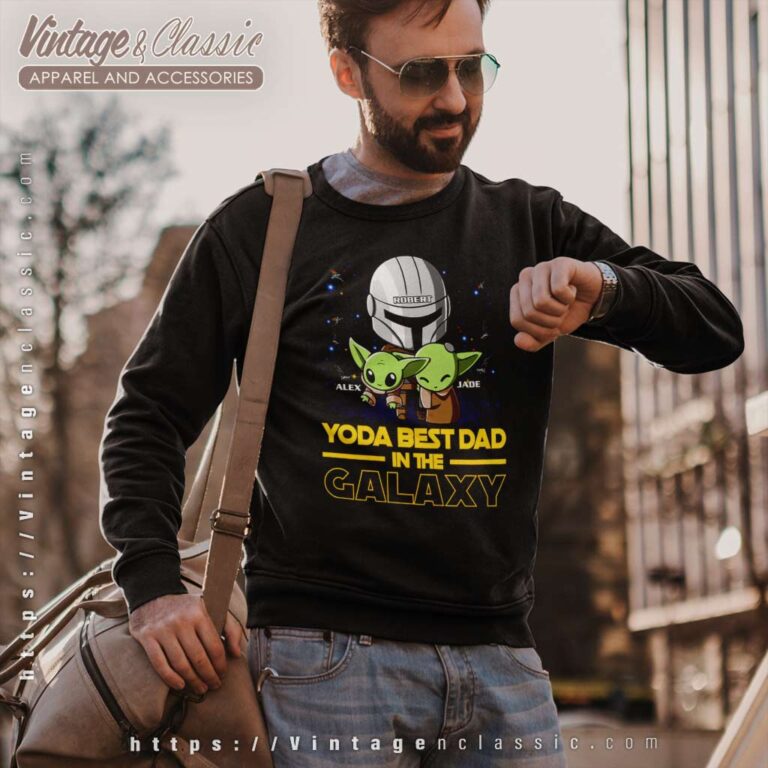 Custom Yoda Best Dad In The Galaxy Sweetshirt Custom Yoda Best Dad In The Galaxy Sweetshirt