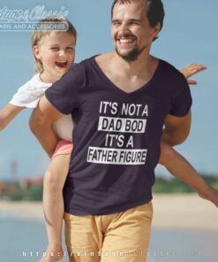 Dad Bod Its A Father Figure Vneck