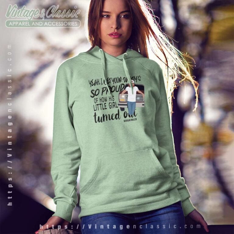 Daddys Little Girl Morgan Wallen Song Quote Hoodie Daddys Little Girl Morgan Wallen Song Quote Hoodie