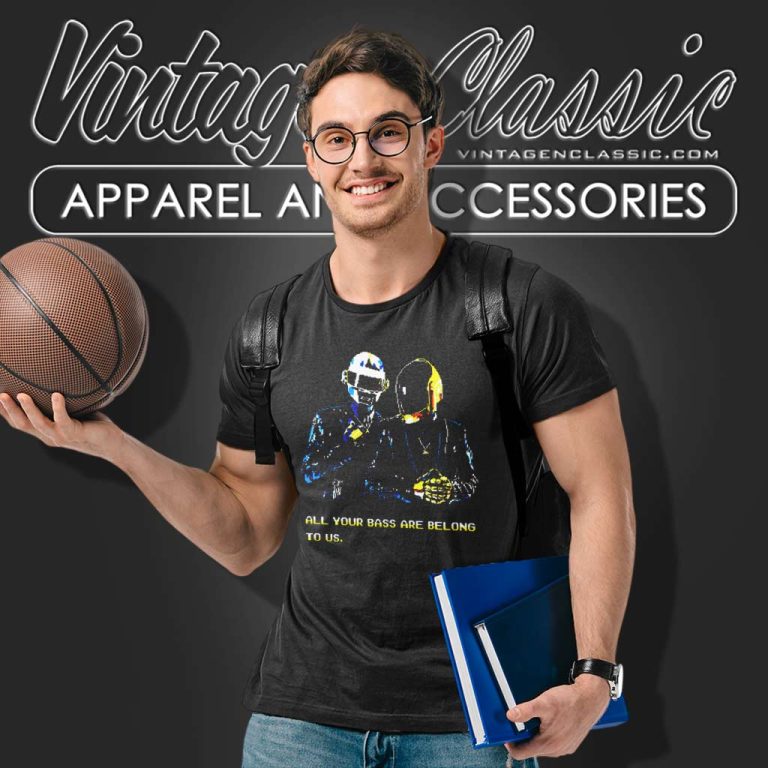 Daft Punk Shirt All Your Bass Are Belong To Us T Shirt Daft Punk Shirt All Your Bass Are Belong To Us T Shirt