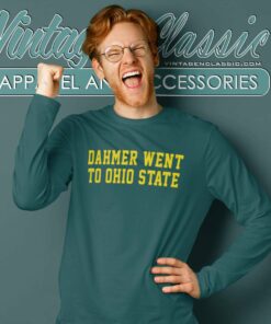 Dahmer Went To Ohio State Shirt Mich Ncaa Fan Long Sleeve Tee