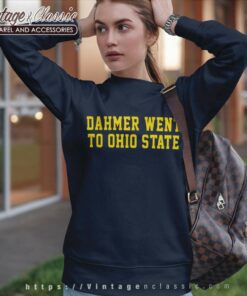 Dahmer Went To Ohio State Shirt Mich Ncaa Fan Sweatshirt