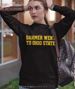 Dahmer Went To Ohio State Sweatshirt