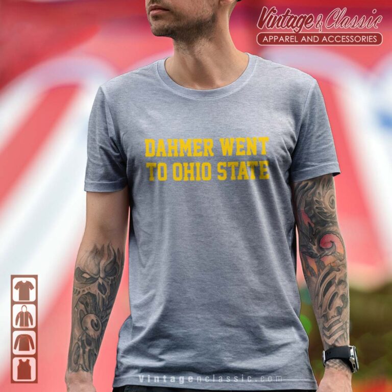 Dahmer Went To Ohio State Tshirt Dahmer Went To Ohio State Tshirt