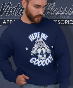 Dak Prescott Cowboys Here We Go Sweatshirt