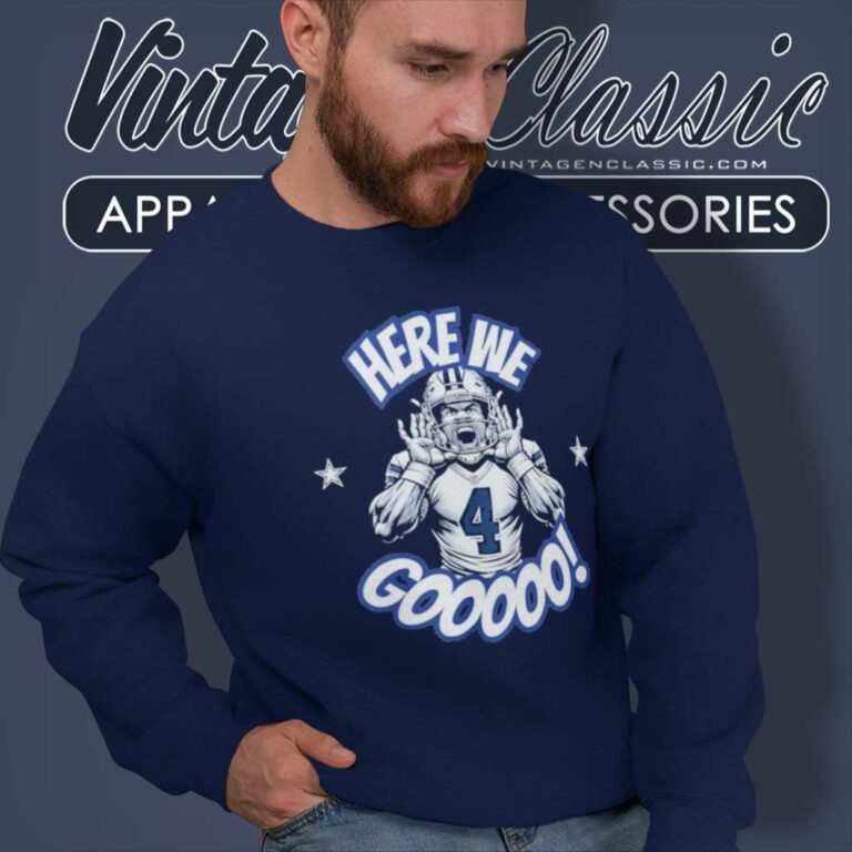 Dak Prescott Cowboys Here We Go Sweatshirt Dak Prescott Cowboys Here We Go Sweatshirt