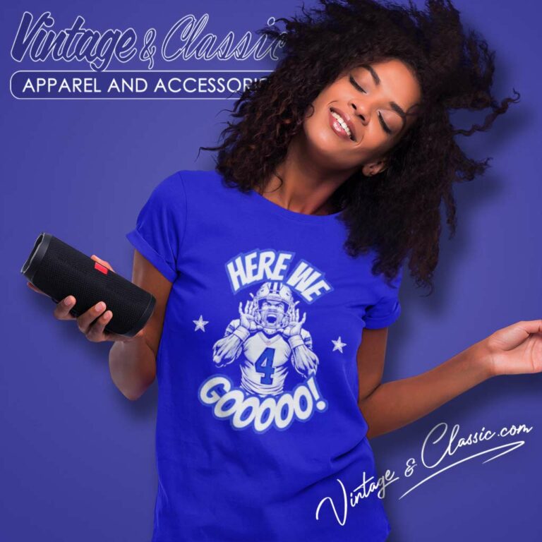 Dak Prescott Cowboys Here We Go Women TShirt Dak Prescott Cowboys Here We Go Women TShirt