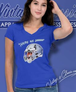 Dak Prescott Here We Gooo Shirt Dallas Cowboys Helmet V Neck TShirt
