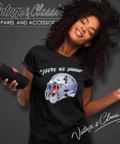 Dak Prescott Here We Gooo Shirt Dallas Cowboys Helmet Women TShirt