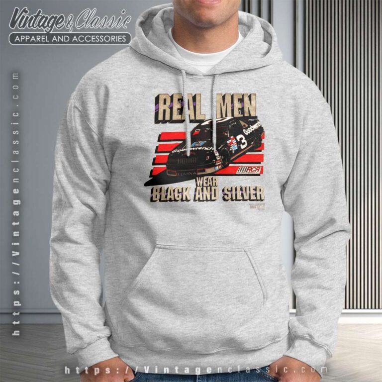 Dale Earnhardt Nascar Shirt Real Men Wear Black And Silver Hoodie Dale Earnhardt Nascar Shirt Real Men Wear Black And Silver Hoodie
