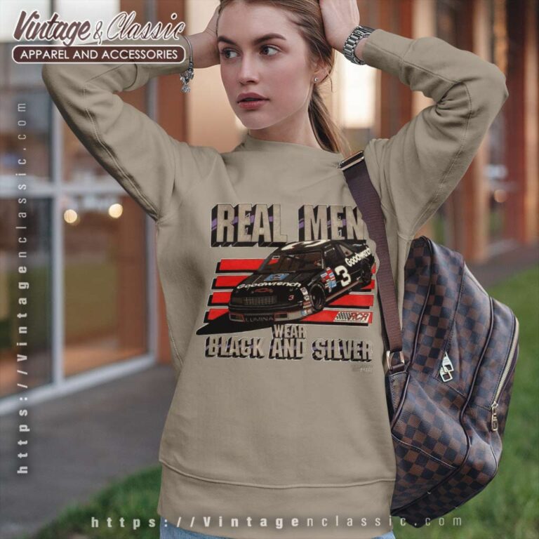 Dale Earnhardt Nascar Shirt Real Men Wear Black And Silver Sweatshirt Dale Earnhardt Nascar Shirt Real Men Wear Black And Silver Sweatshirt