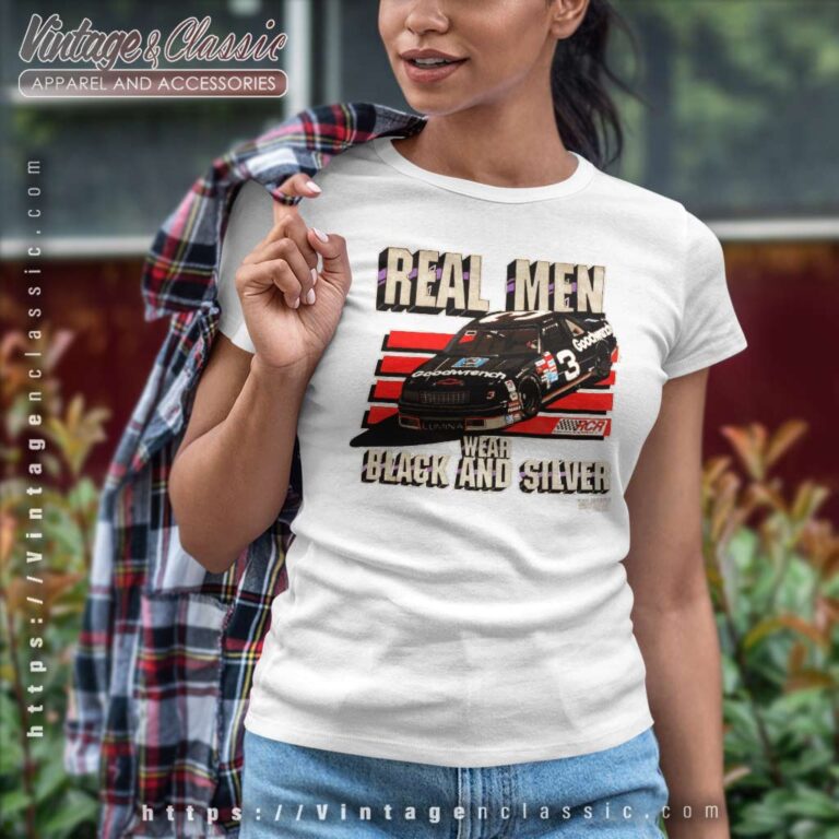 Dale Earnhardt Nascar Shirt Real Men Wear Black And Silver Women TShirt Dale Earnhardt Nascar Shirt Real Men Wear Black And Silver Women TShirt