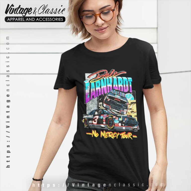 Dale Earnhardt No Mercy Tour Nascar Vintage Women TShirt 1 Dale Earnhardt No Mercy Tour Nascar Vintage Women TShirt 1