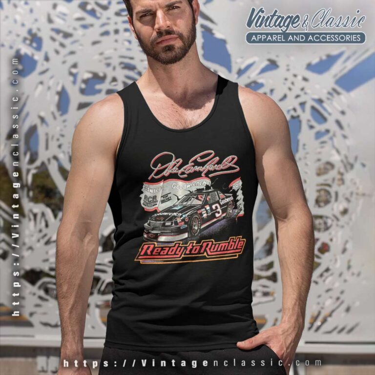 Dale Earnhardt Ready To Rumble Nascar Vintage Tank Top Racerback Dale Earnhardt Ready To Rumble Nascar Vintage Tank Top Racerback