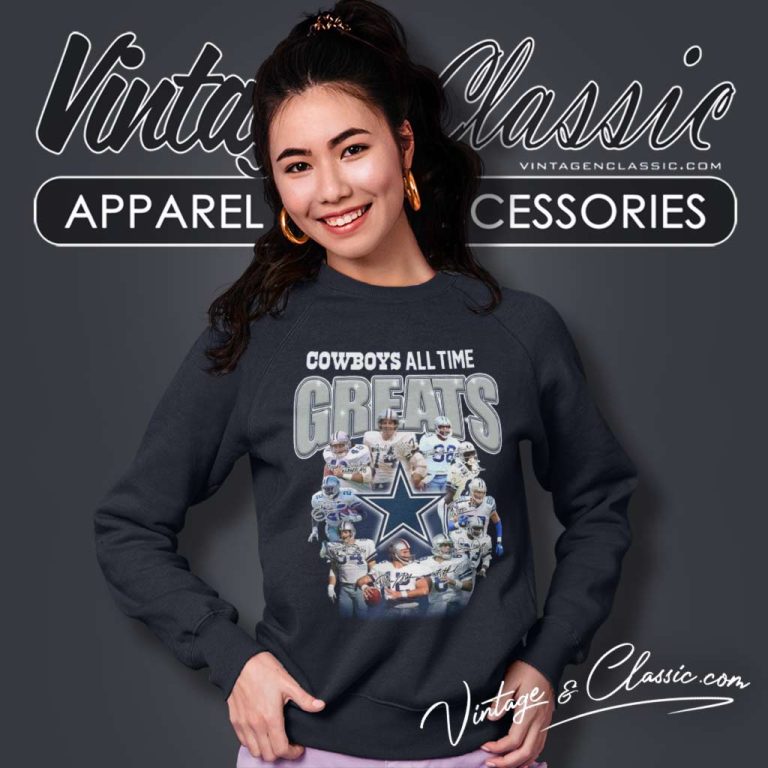 Dallas Cowboys All Time Great Football Player Nfl Sweatshirt Dallas Cowboys All Time Great Football Player Nfl Sweatshirt