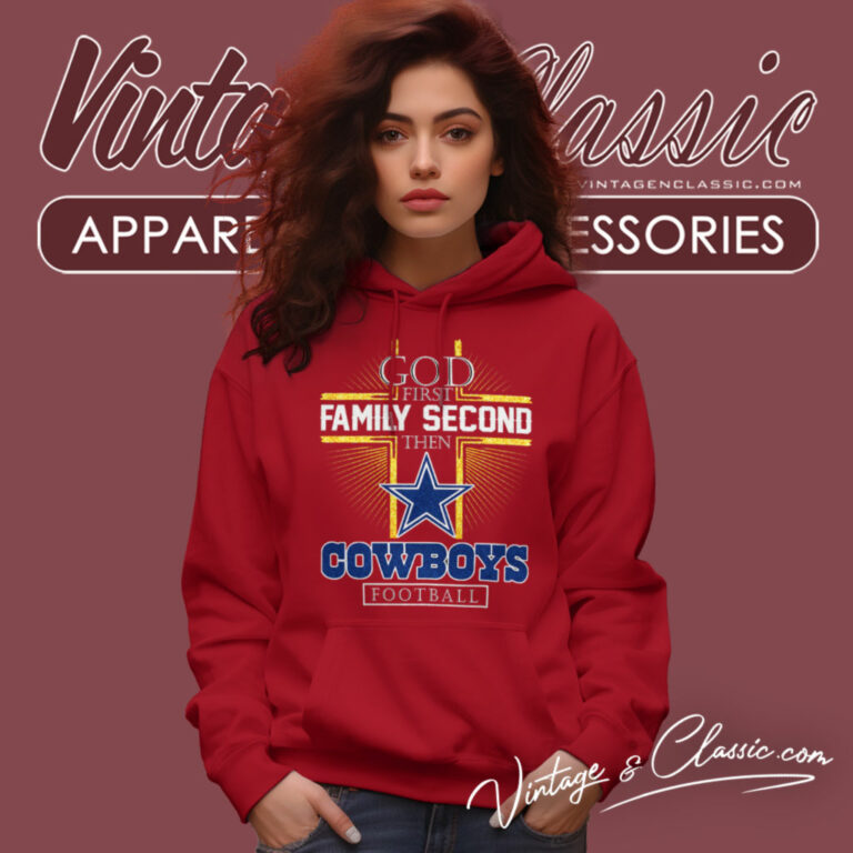 Dallas Cowboys God First Family Second Then Hoodie Dallas Cowboys God First Family Second Then Hoodie