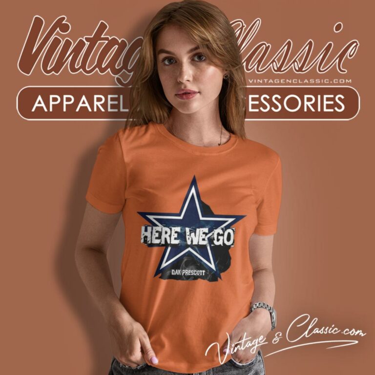 Dallas Cowboys Here We Go Dak Prescott Women T Shirt Dallas Cowboys Here We Go Dak Prescott Women T Shirt