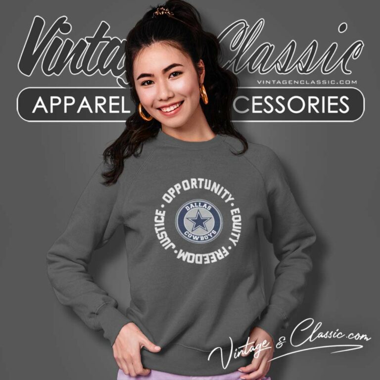 Dallas Cowboys Justice Shirt Opportunity Equity Freedom Sweatshirt Dallas Cowboys Justice Shirt Opportunity Equity Freedom Sweatshirt