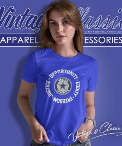 Dallas Cowboys Justice Shirt Opportunity Equity Freedom 5 Dallas Cowboys Justice Shirt Opportunity Equity Freedom Women TShirt