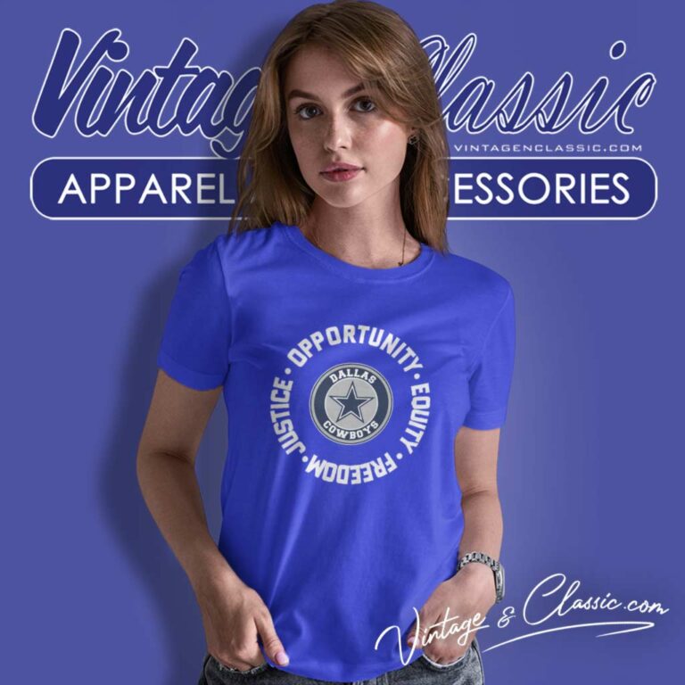 Dallas Cowboys Justice Shirt Opportunity Equity Freedom Women TShirt Dallas Cowboys Justice Shirt Opportunity Equity Freedom Women TShirt