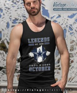 Dallas Cowboys Legends Are Born In October Tank Top Racerback
