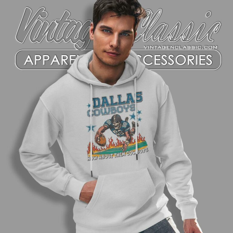 Dallas Cowboys Shirt How About Them Cowboys Hoodie Dallas Cowboys Shirt How About Them Cowboys Hoodie