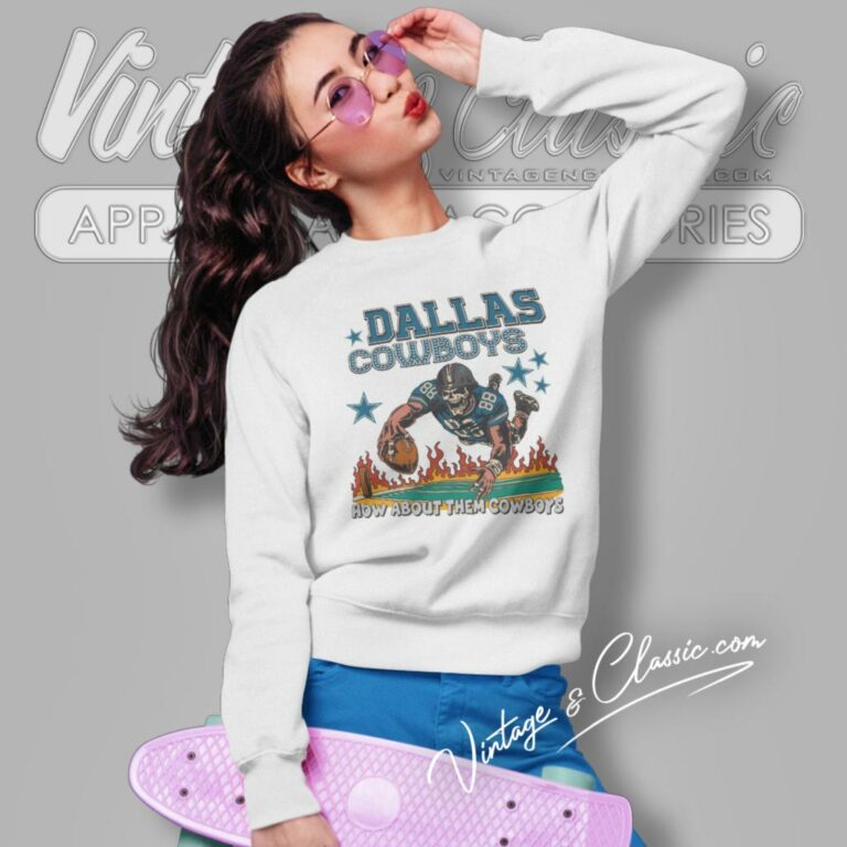 Dallas Cowboys Shirt How About Them Cowboys Sweatshirt Dallas Cowboys Shirt How About Them Cowboys Sweatshirt