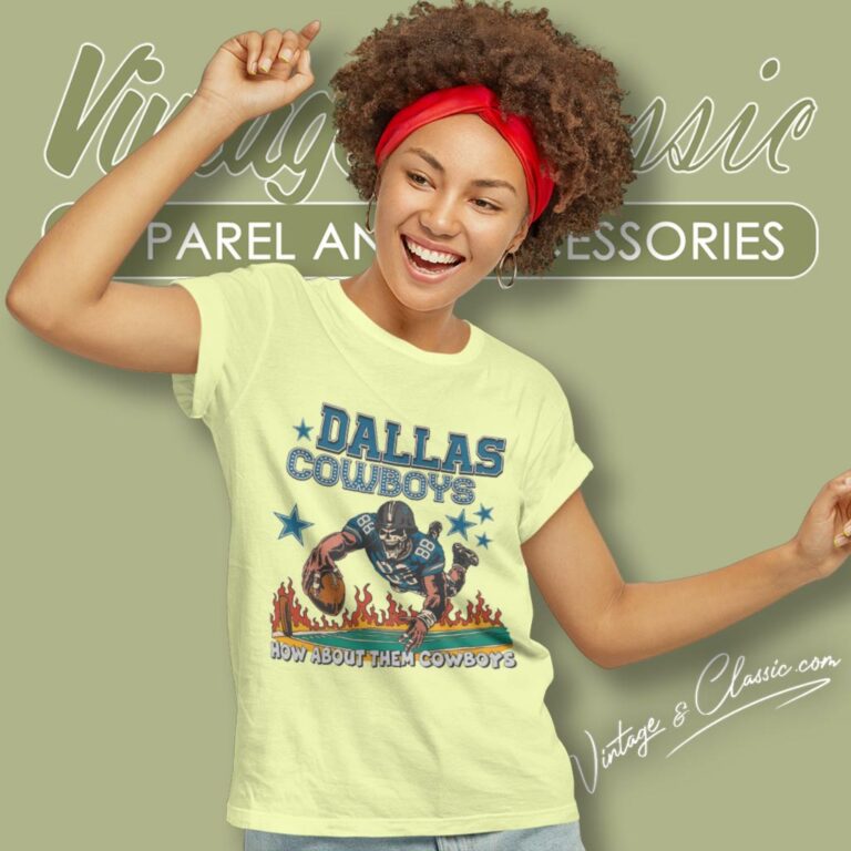 Dallas Cowboys Shirt How About Them Cowboys Women T Shirt Dallas Cowboys Shirt How About Them Cowboys Women T Shirt