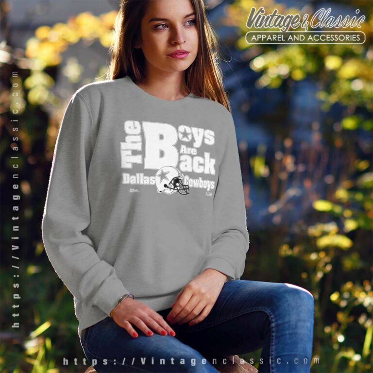 Dallas Cowboys The Boys Are Back Sweatshirt Dallas Cowboys The Boys Are Back Sweatshirt