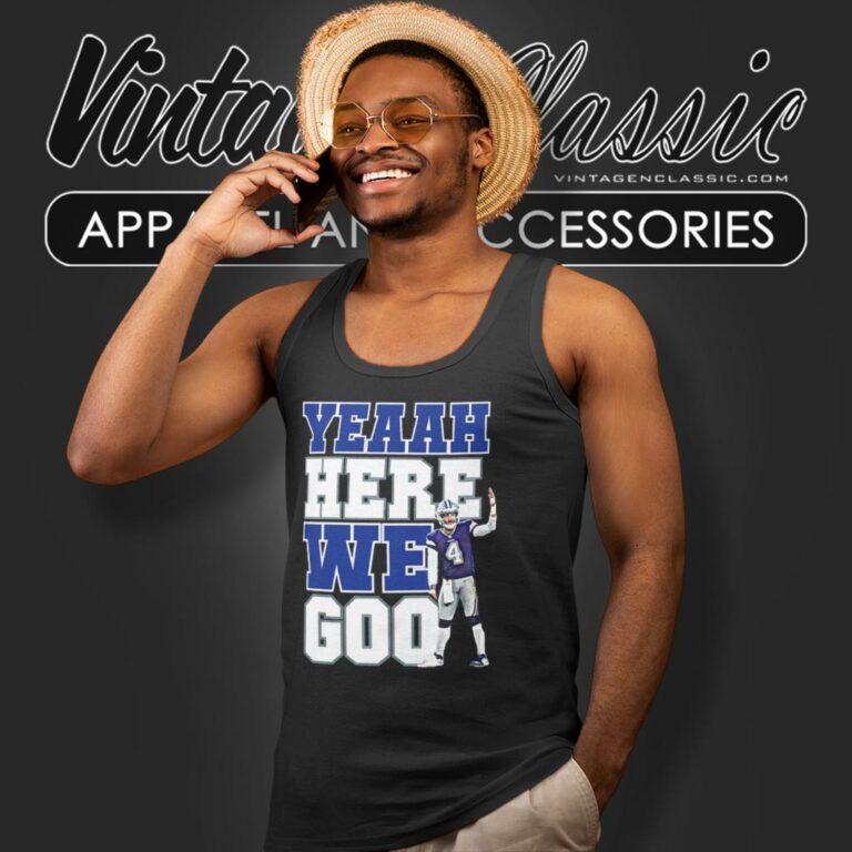 Dallas Cowboys Dak Prescott Yeaah Here We Go Tank Top Racerback Dallas Cowboys Dak Prescott Yeaah Here We Go Tank Top Racerback