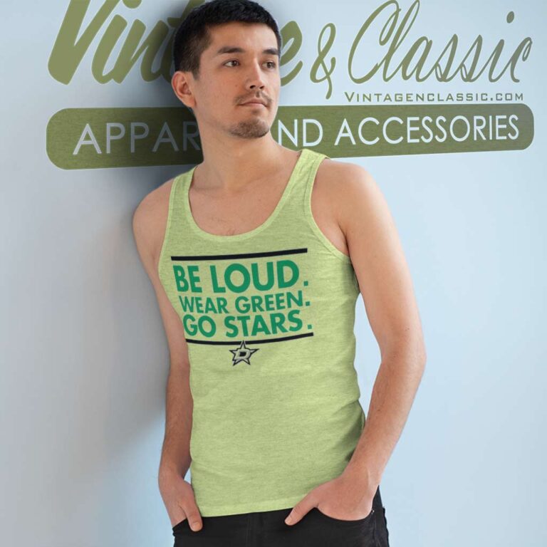 Dallas Stars Be Loud Wear Green Go Stars Tank Top Racerback Dallas Stars Be Loud Wear Green Go Stars Tank Top Racerback
