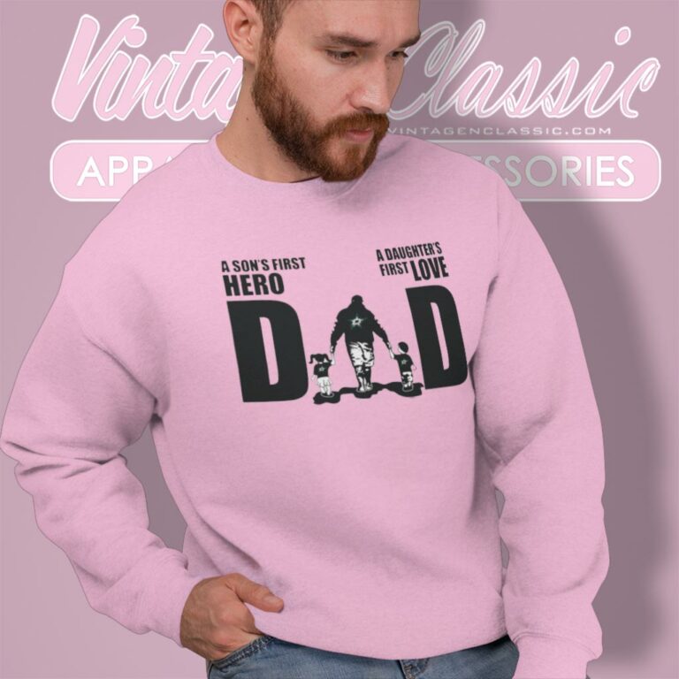 Dallas Stars Dad A Sons First Hero Daughters First Love Sweatshirt Dallas Stars Dad A Sons First Hero Daughters First Love Sweatshirt