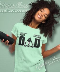Dallas Stars Dad A Sons First Hero Daughters First Love Shirt 6 Dallas Stars Dad A Sons First Hero Daughters First Love Women T Shirt