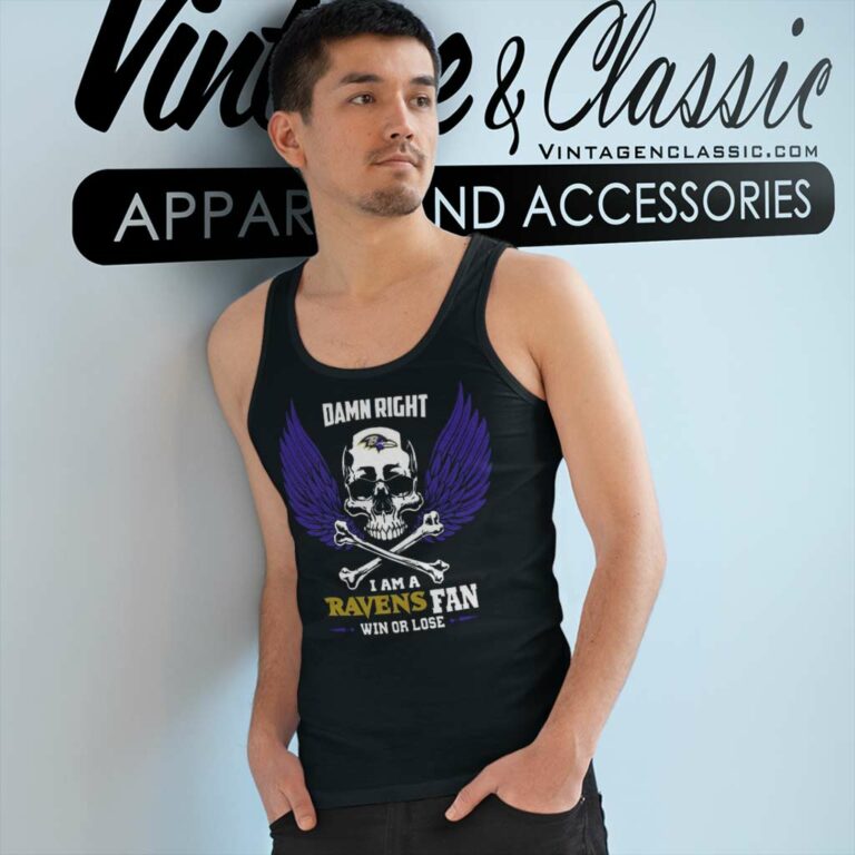Damn Right I Am A Baltimore Ravens Win Or Lose Skull Tank Top Racerback Damn Right I Am A Baltimore Ravens Win Or Lose Skull Tank Top Racerback