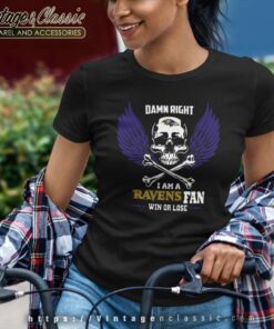 Damn Right I Am A Baltimore Ravens Win Or Lose Skull Women TShirt