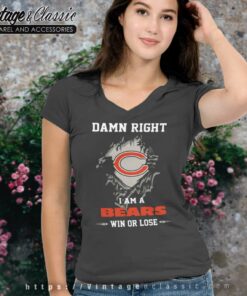 Damn Right I Am A Bears Win Or Lose V Neck TShirt