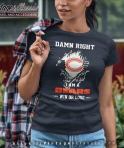 Damn Right I Am A Bears Win Or Lose Women TShirt