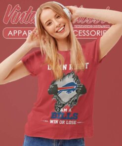 Damn Right I Am A Bills Win Or Lose Women TShirt
