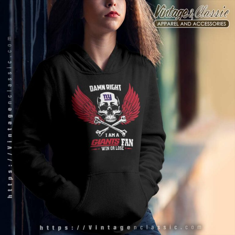 Damn Right I Am A New York Giants Win Or Lose Skull Nfl Hoodie Damn Right I Am A New York Giants Win Or Lose Skull Nfl Hoodie