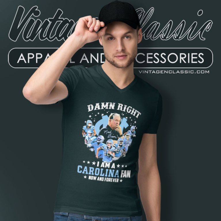 Damn Right I Am A North Carolina Tar Heels Football Fan Now And Forever V Neck TShirt Damn Right I Am A North Carolina Tar Heels Football Fan Now And Forever V Neck TShirt