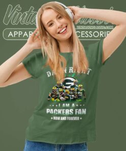 Damn Right I Am A Packers Fan Now And Forever Women TShirt