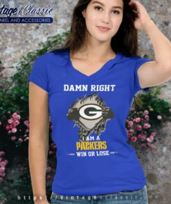 Damn Right I Am A Packers Win Or Lose V Neck TShirt