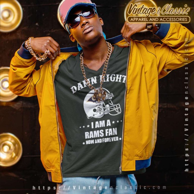 Damn Right I Am A Rams Fan Now And Forever Shirt V Neck TShirt Damn Right I Am A Rams Fan Now And Forever Shirt V Neck TShirt