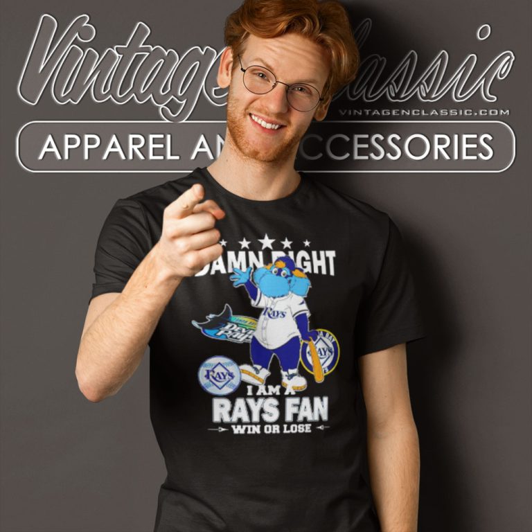Damn Right I Am A Tampa Bay Rays Fan Win Or Lose Mascot T Shirt Damn Right I Am A Tampa Bay Rays Fan Win Or Lose Mascot T Shirt