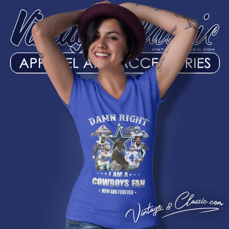 Damn Right Im A Dallas Cowboys Football Fan Now And Forever Signature V Neck TShirt Damn Right Im A Dallas Cowboys Football Fan Now And Forever Signature V Neck TShirt